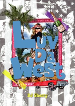 画像1: 最高にアガる極上NEW WEST◇DJ Sherry / Luv Da West◇