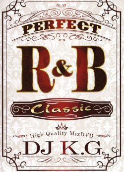 画像1: ナイスセレクト★甘R＆B　CLASSICS★DJ K.G./PERFECT R＆B CLASSICS★  