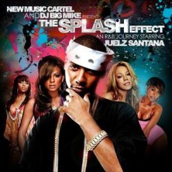 画像1: NMC, Big Mike & Juelz Santana - The Splash Effect