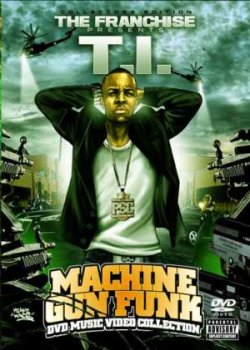 画像1: THE FRANCHISE T.I. - MACHINE GUN FUNK (DVD MUSIC VIDEO COLLECTION)