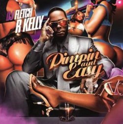 画像1: R.Kelly最新DJ Fletch & R.Kelly - Pimpin' Ain't Easy