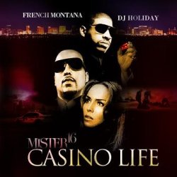 画像1:   DJ Holiday & French Montana - Mister 16 (Casino Life) 