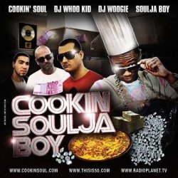 画像1: Cookin Soul, DJ Whoo Kid, DJ Woogie & Soulja Boy - Cookin Soulja Boy