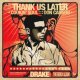Drake, Cookin Soul & Don Cannon - Thank Us Later