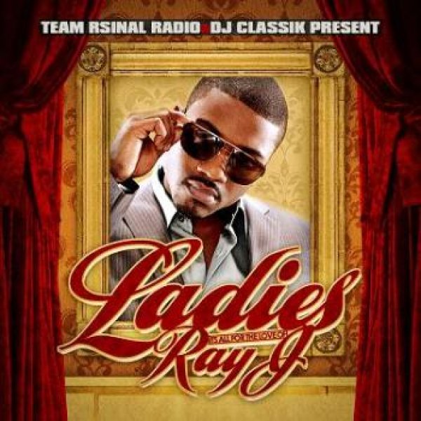 画像1: Ray J最新Team RSinal Radio & DJ Classik - Ladies Its All For The Love Of Ray J (1)