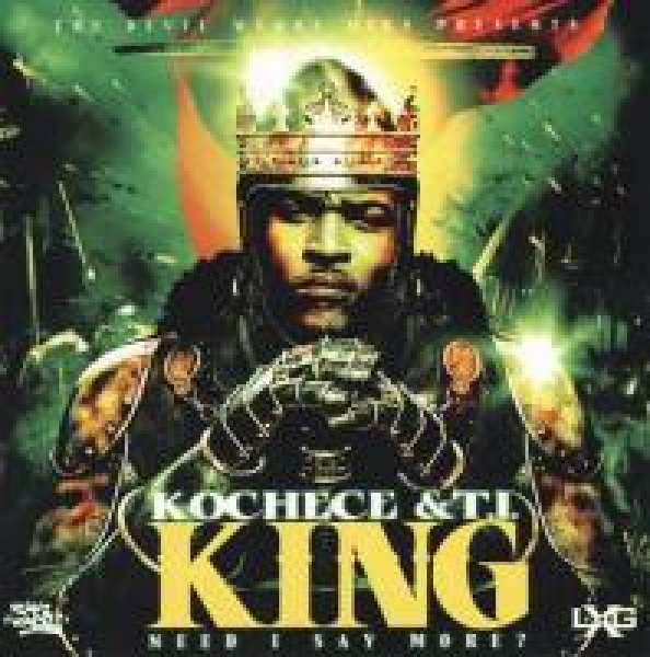 画像1: KOCHECE & T.I. - KING NEED I SAY MORE? (1)